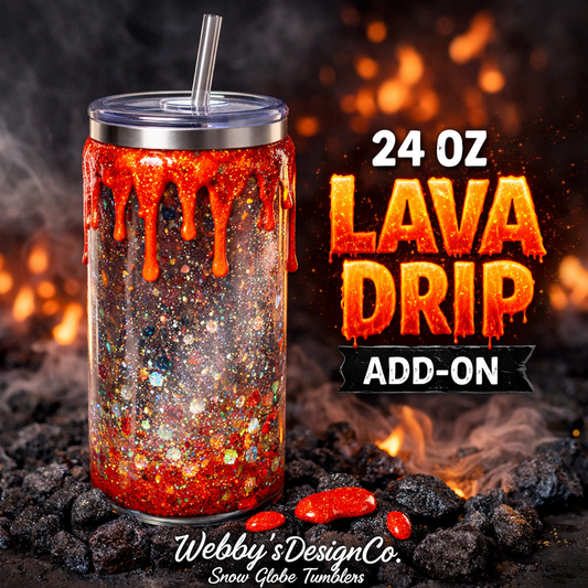 24 Oz Lava Drip Add-On