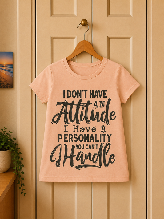 Funny Kid's T-shirt: "I Don't Have an Attitude"