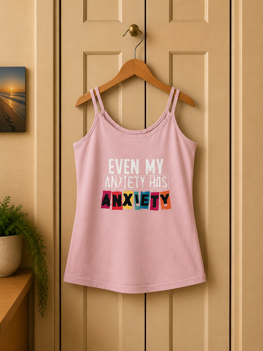Funny Anxiety Cami Top | Sarcastic Mental Health Singlet