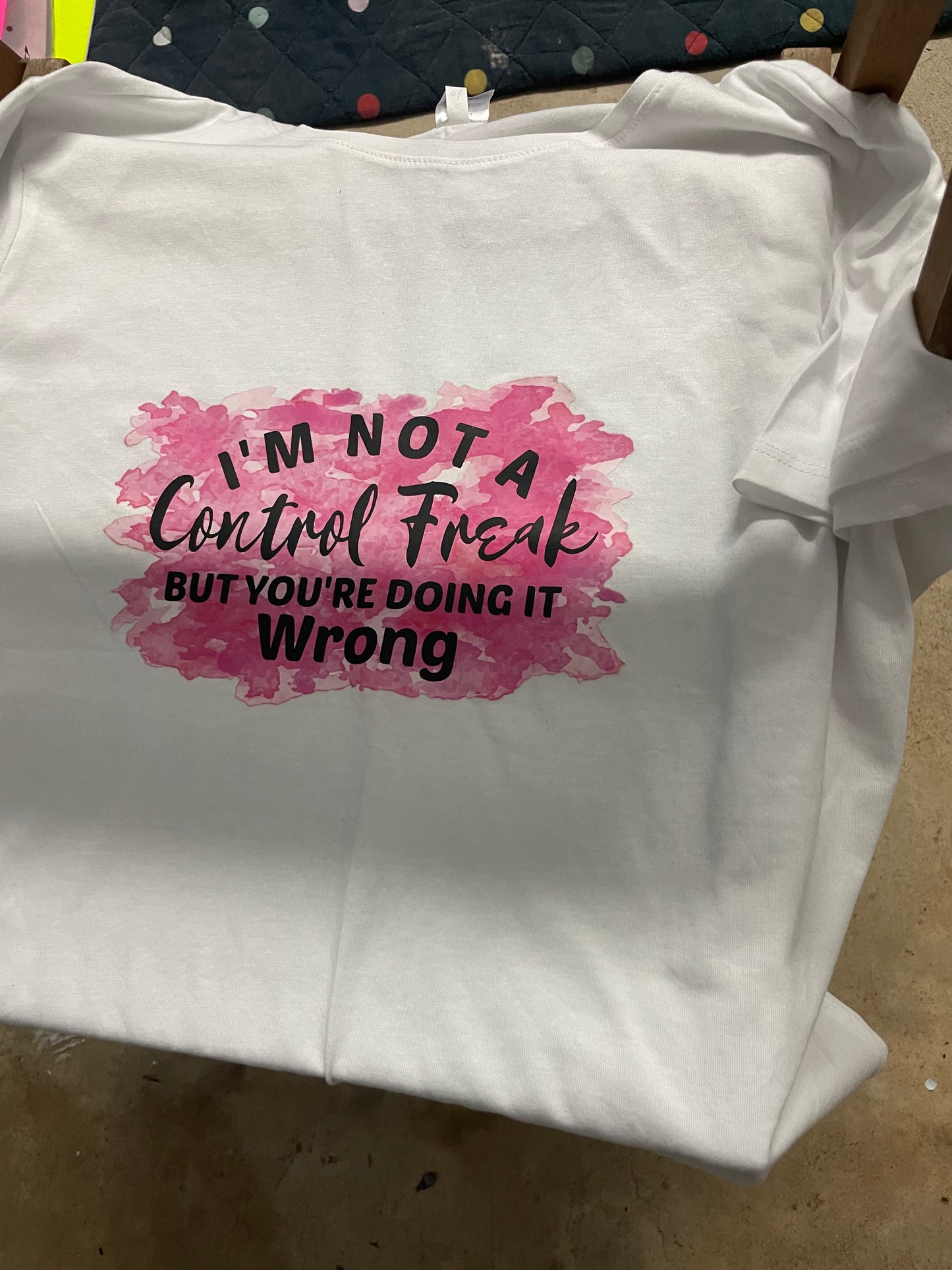 I'm not a control freak, but your doing it wrong—and this tee says it all